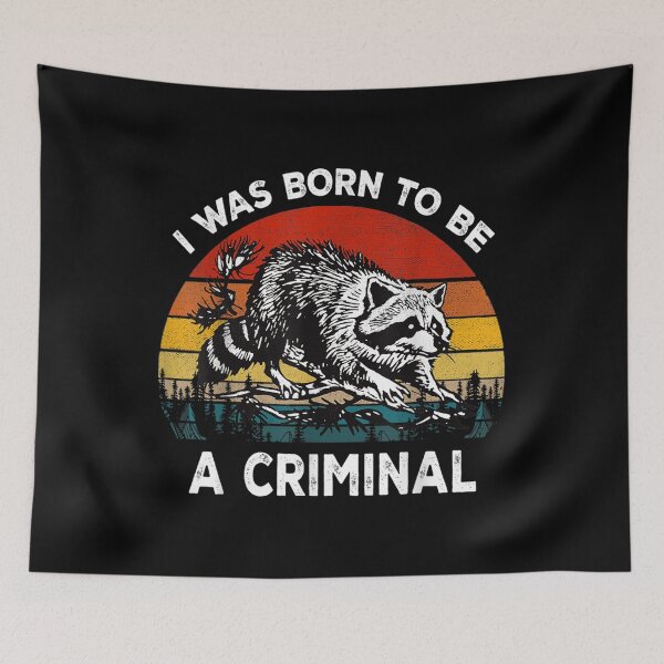 Item preview, Fun Raccoon I Was Born To Be A Criminal Vintage Retro Style  designed and sold by wendyy88.
