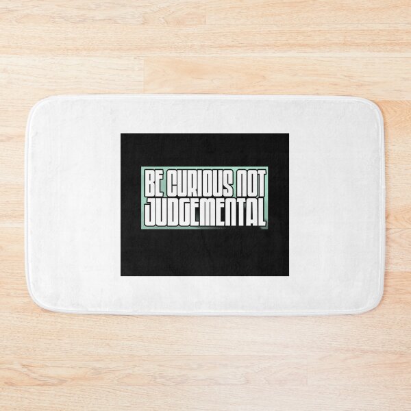Item preview, Be curious not Judgemental Mouse Pad  designed and sold by BellaTshirtBout.