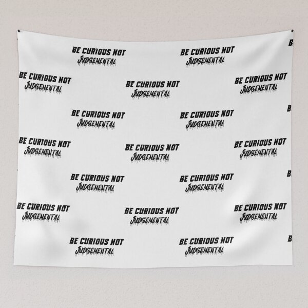 Item preview, Be Curious Not Judgemental quote  s  designed and sold by BellaTshirtBout.
