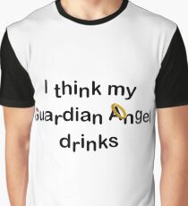GUARDIAN ANGEL DRINKS Graphic T-Shirt
