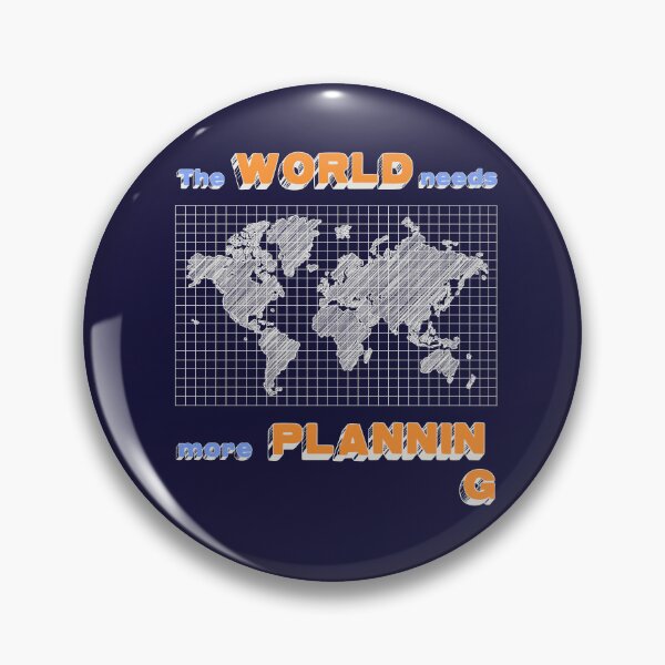 Item preview, The World Needs More Planning designed and sold by HappySchnapper.