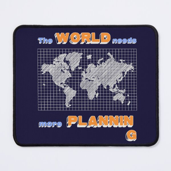 Item preview, The World Needs More Planning designed and sold by HappySchnapper.