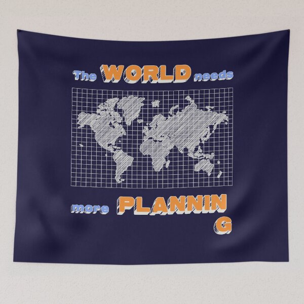 Item preview, The World Needs More Planning designed and sold by HappySchnapper.