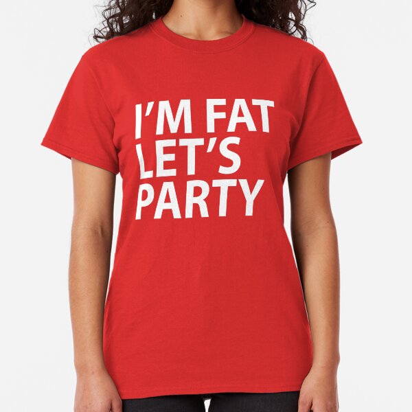Funny Fat Guy TShirts Redbubble