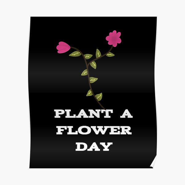 "National Plant A Flower Day" Poster for Sale by DineshWorld Redbubble