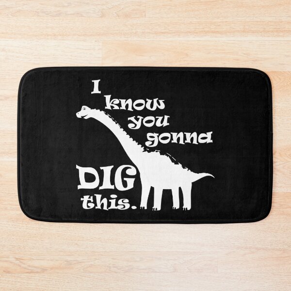 Item preview, I Know You Gonna DIG This - Bronto BLACK designed and sold by JockArts.
