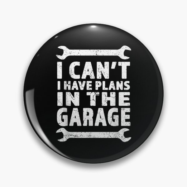 Item preview, I Can't I Have Plans In The Garage  designed and sold by amyadt77.