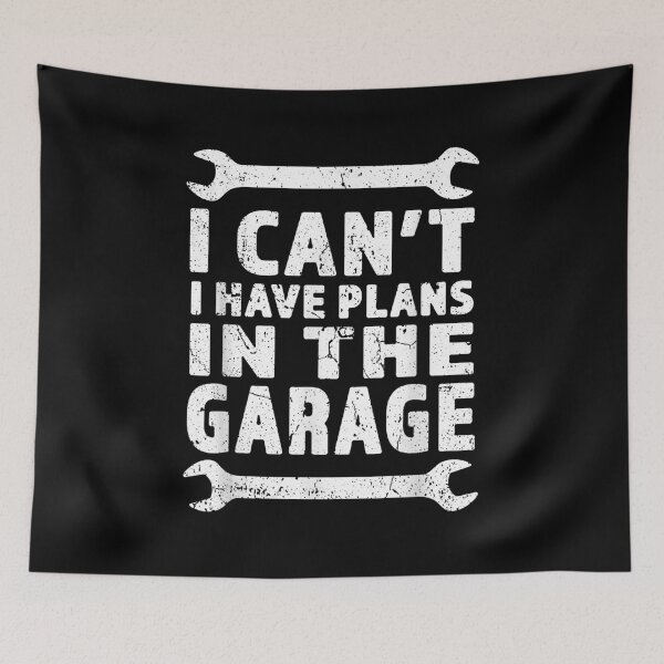 Item preview, I Can't I Have Plans In The Garage  designed and sold by amyadt77.