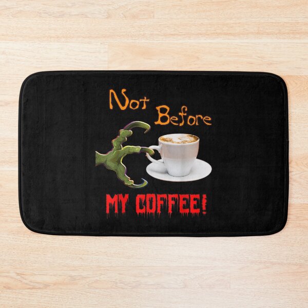 Item preview, Not Before My Coffee Funny Coffee Lovers Design  designed and sold by brita797.