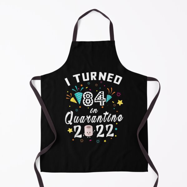 Item preview, I Turned 84 In Quarantine 2022 designed and sold by amyadt77.