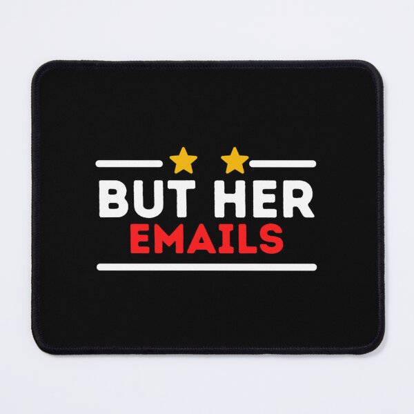 Item preview, funny but her emails cool emails Quote but her emails gift  Essential . designed and sold by KaitlinDuran659.