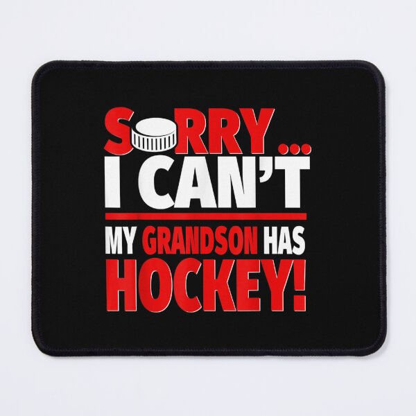 Item preview, Sorry My Grandson Has Hockey Hockey Grandparents  designed and sold by amyadt77.