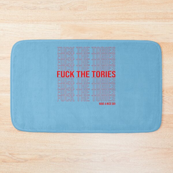 Item preview, Fuck The Tories Have a Nice Day Boris Election Funny Anti Tory General Election Conservative Gift Es designed and sold by LauraLechermann.