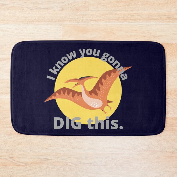 Item preview, I Know You Gonna DIG This - Pterodactyl. designed and sold by JockArts.