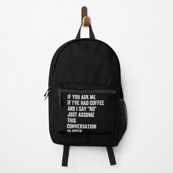 Item preview, If You Asked Me If I Had Coffee And I Say No Just Assume This Conversation Is Over, Coffee And Sarcasm designed and sold by anghelapparel.