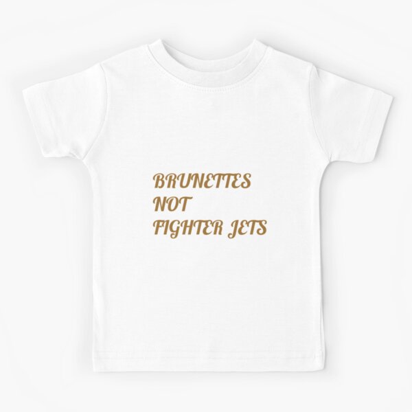 Flight of the Conchords Brunettes Not Fighter Jets Kids T-Shirt