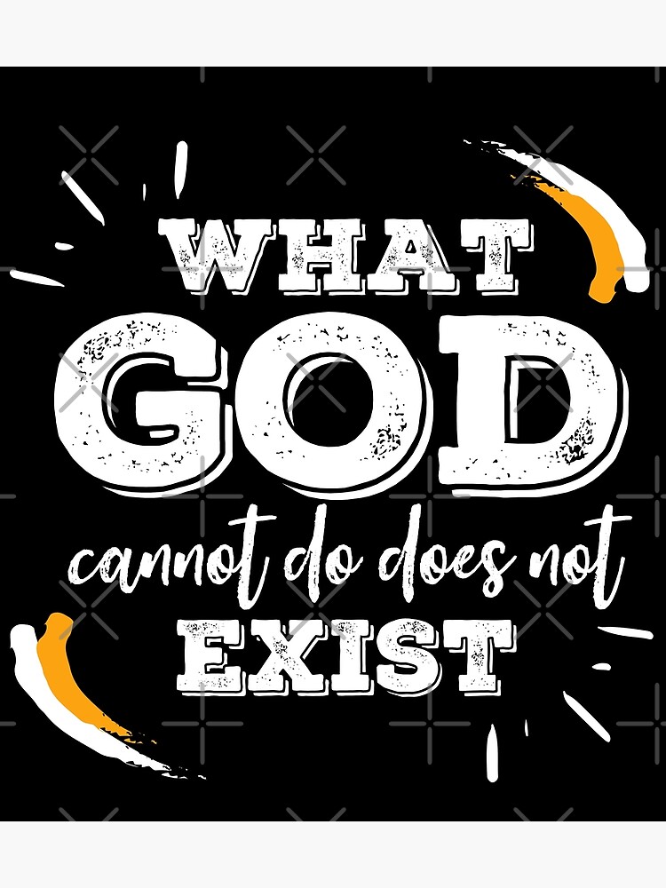 what-god-cannot-do-does-not-exist-christian-design-faith-saying-for