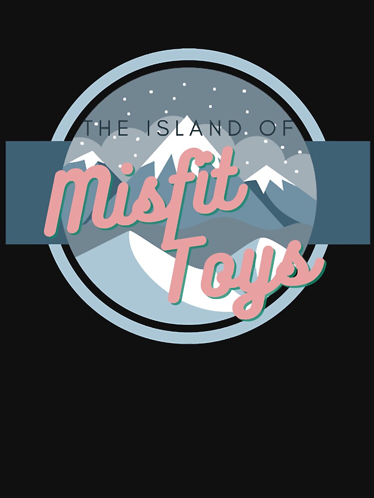 "Island of Misfit Toys " Tshirt for Sale by NabiKiter Redbubble