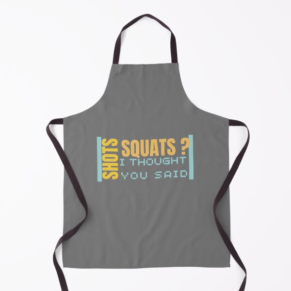 Item preview, Squats I Thought You Said Shots designed and sold by artidesgn.