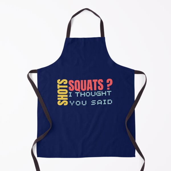 Item preview, Squats I Thought You Said Shots designed and sold by artidesgn.