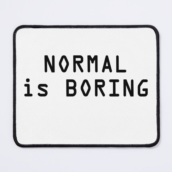 Item preview, Normal is boring designed and sold by nicole7e.