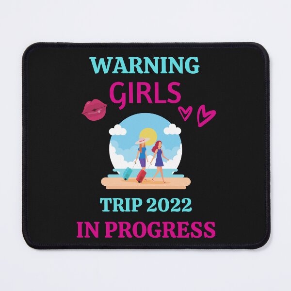 Item preview, Warning Girls Trip 2022 In Progress designed and sold by BhavyaBathla.