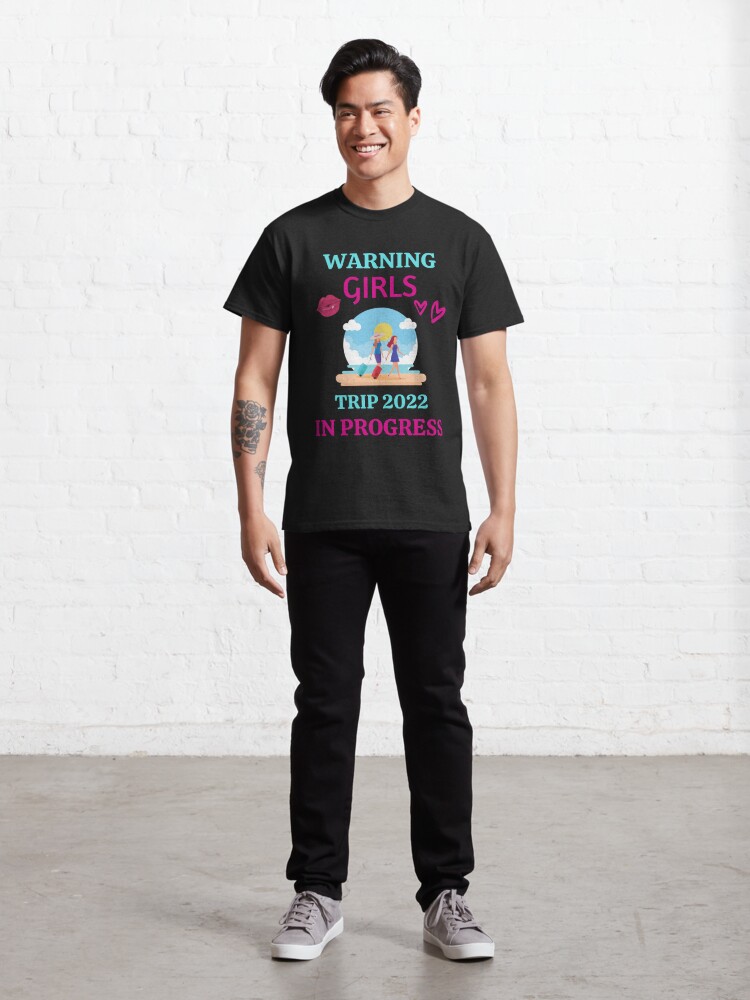 Discover Warning Girls Trip 2022 In Progress Classic T-Shirt