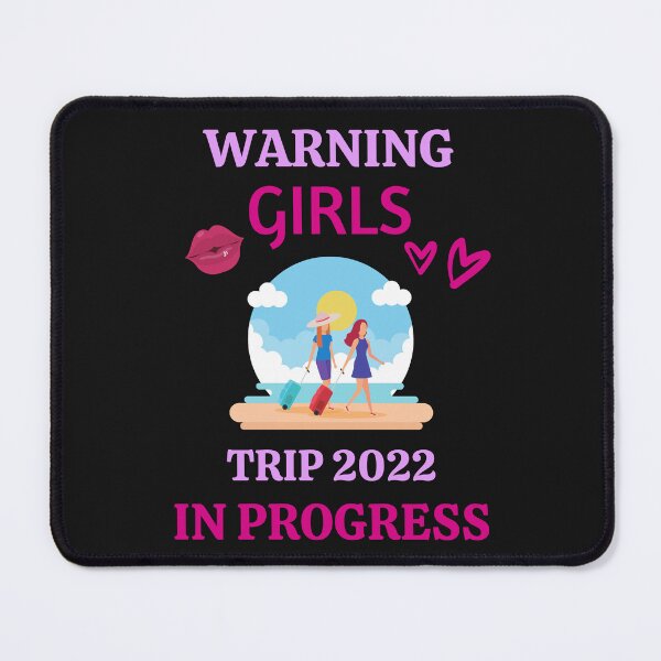 Item preview, Warning Girls Trip 2022 In Progress designed and sold by BhavyaBathla.