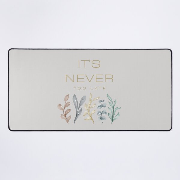 Item preview, It's never too late pastel watercolor leaves quote designed and sold by Levated.