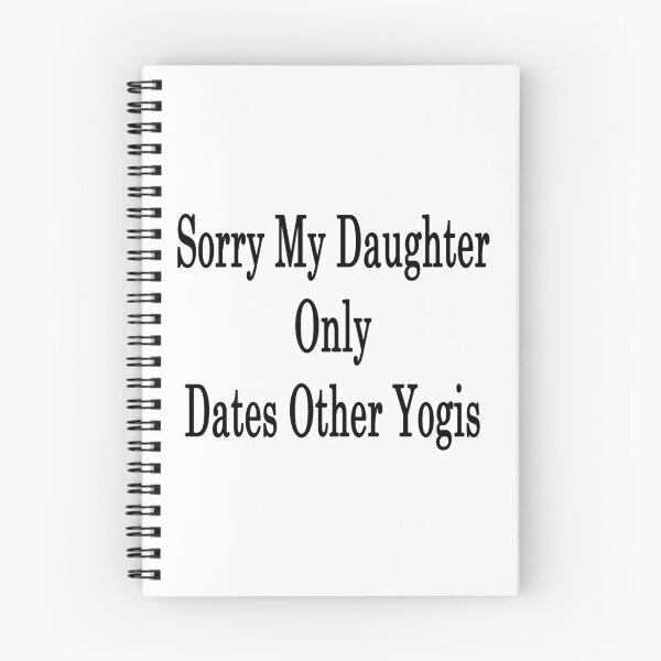 Item preview, Sorry My Daughter Only Dates Other Yogis  designed and sold by supernova23.
