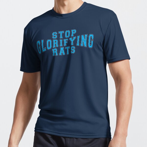 Stop Glorifying Rats | Active T-Shirt