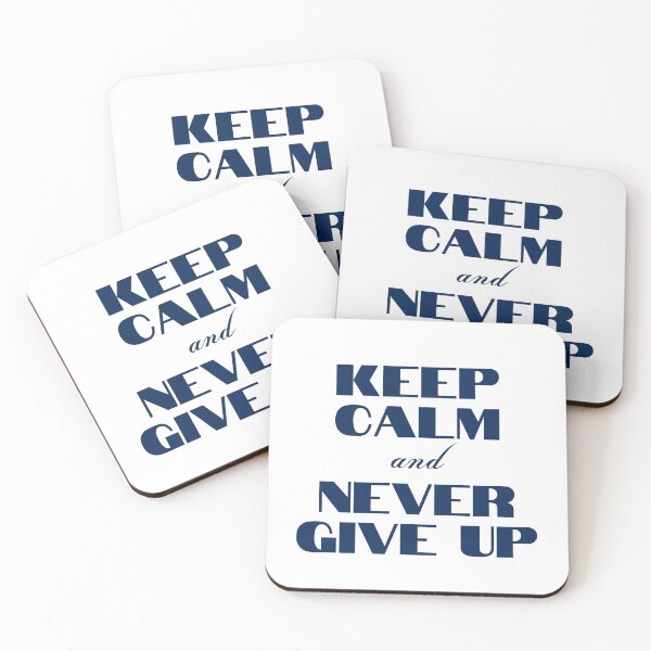 Item preview, Keep Calm and Never Give Up designed and sold by YourMinimalist-.