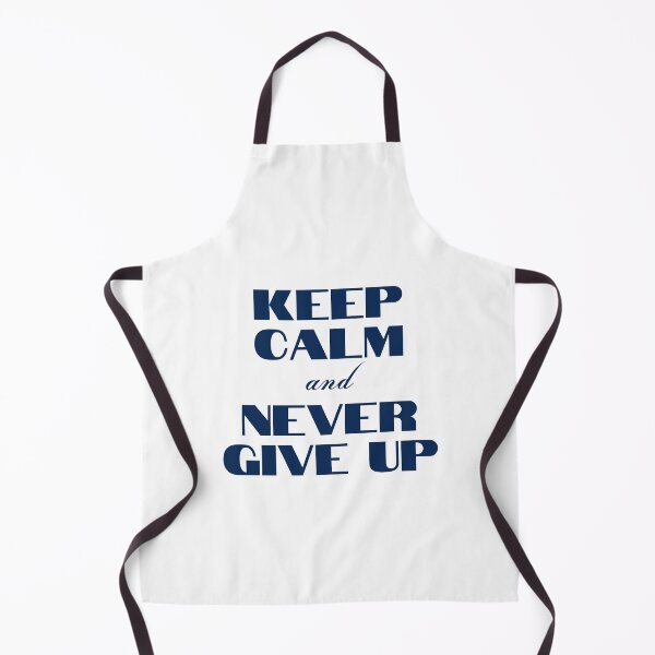 Item preview, Keep Calm and Never Give Up designed and sold by YourMinimalist-.