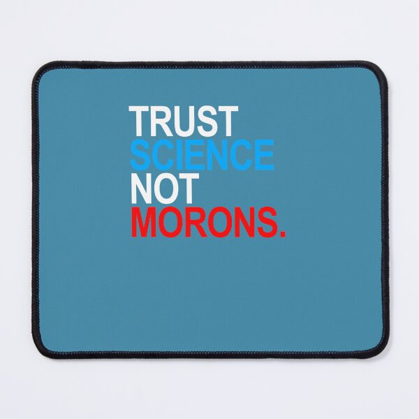 Item preview, TRUST SCIENCE NOT MORONS (red white and blue) Classic T-Shirt designed and sold by StrahinjaZec.