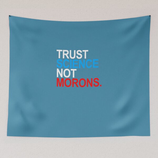 Item preview, TRUST SCIENCE NOT MORONS (red white and blue) Classic T-Shirt designed and sold by StrahinjaZec.