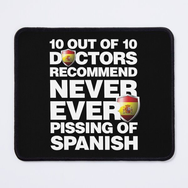 Item preview, 10 out of 10 Doctors recommend never pissing of Spanish designed and sold by elhefe.