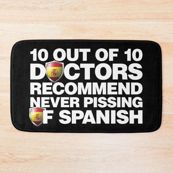 Item preview, 10 out of 10 Doctors recommend never pissing of Spanish designed and sold by elhefe.