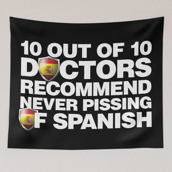 Item preview, 10 out of 10 Doctors recommend never pissing of Spanish designed and sold by elhefe.