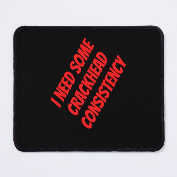 Item preview, Crackhead consistency    stickers, Posters and tee's designed and sold by Pugnaciousprint.