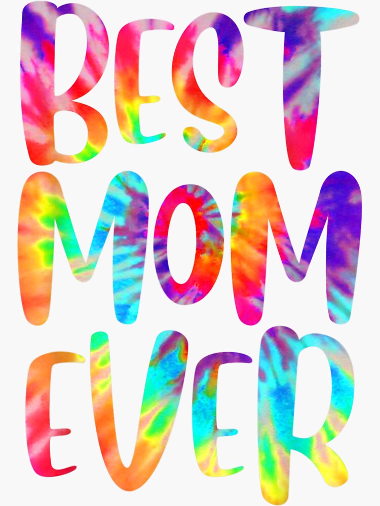 Funny Best Mom Ever Happy Mothers Day Tie Dye Style Sticker For Sale