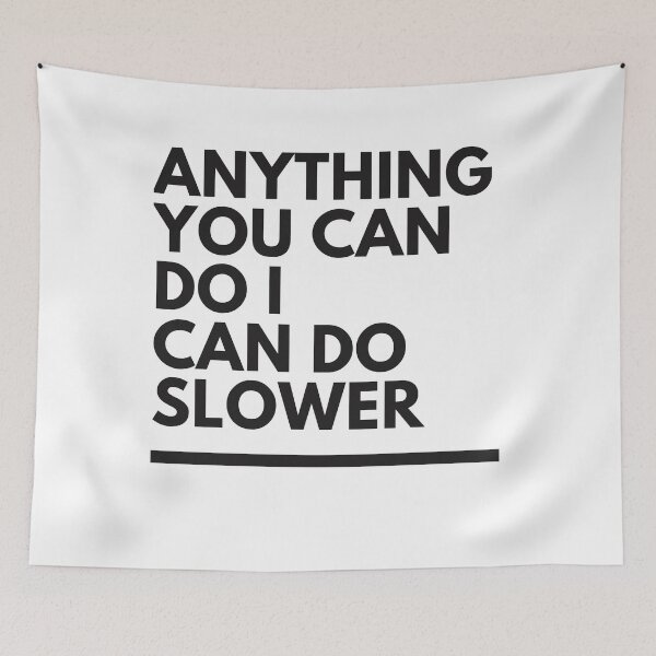 Item preview, anything you can do i can do slower designed and sold by axoniej.