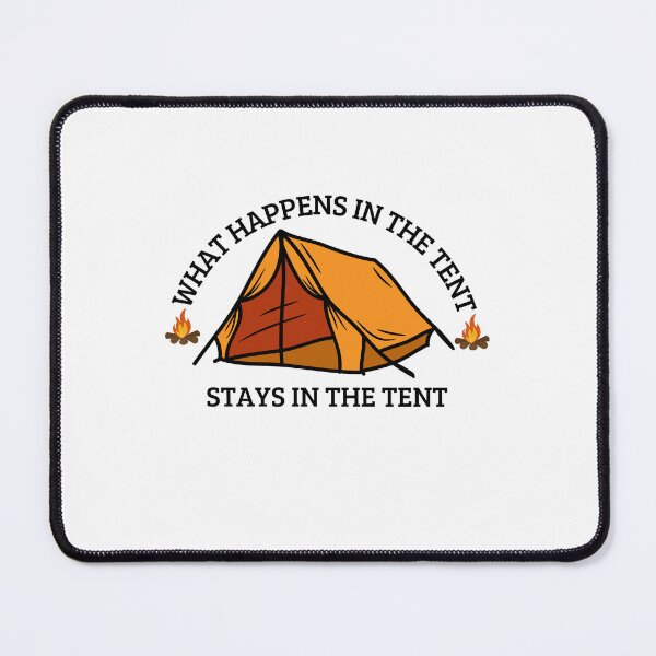 Item preview,  TENT WHAT HAPPENS IN THE TENT  STAYS IN THE TENT designed and sold by HAYAJAT.