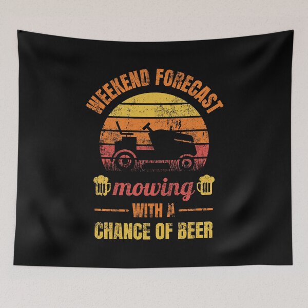 Item preview, Weekend forecast mowing with a chance of beer - Alcohol Garden designed and sold by DSOC-Clothing.