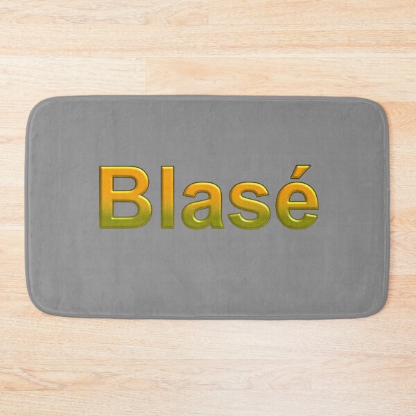 Item preview, Blase unimpressed with or indifferent to something experienced. designed and sold by I-Desire.