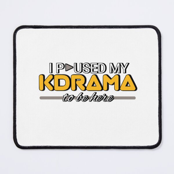Item preview, I PAUSED MY KDRAMA TO BE HERE designed and sold by Kimirina.