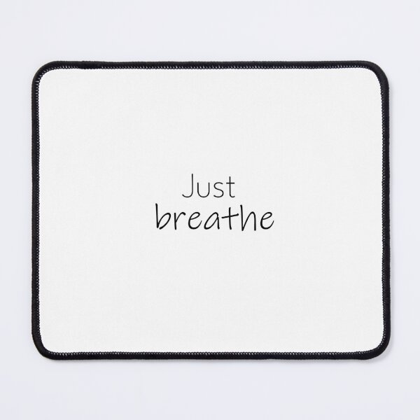 Item preview, Just Breathe designed and sold by hisenberg99.