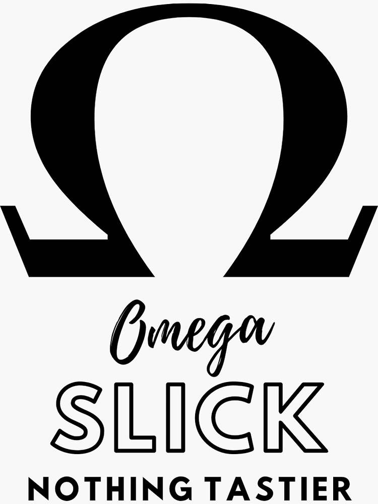 Omega slick nothing tastier