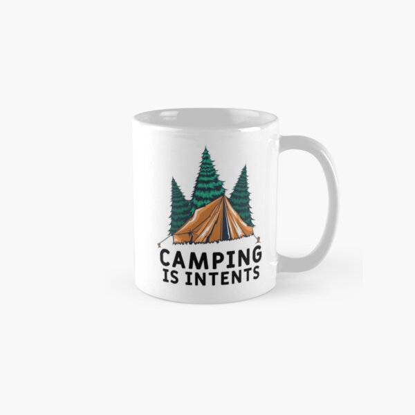 Camping Is Intents - Intense Camping Classic Mug