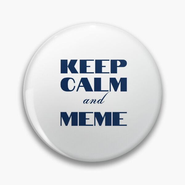Item preview, Keep Calm and Meme designed and sold by YourMinimalist-.