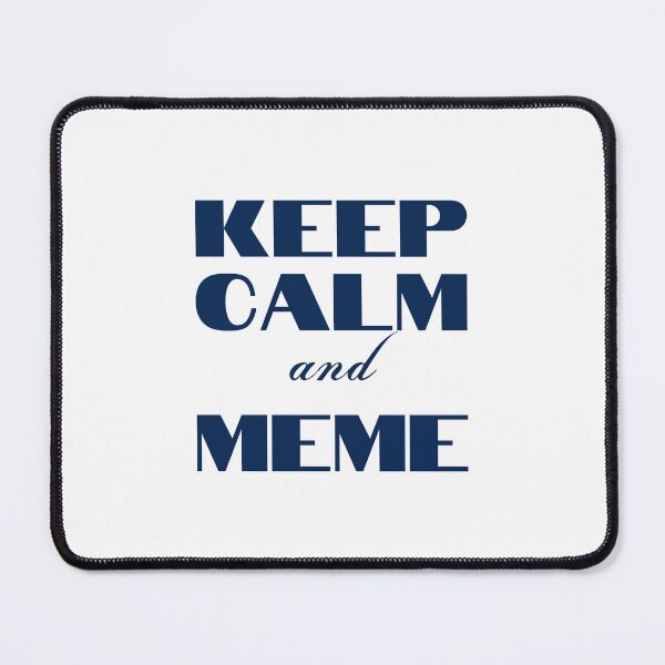 Item preview, Keep Calm and Meme designed and sold by YourMinimalist-.